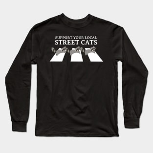 Support Your Local Street Cats Long Sleeve T-Shirt